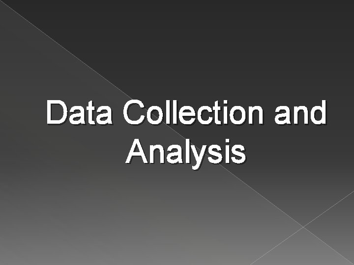 Data Collection and Analysis 