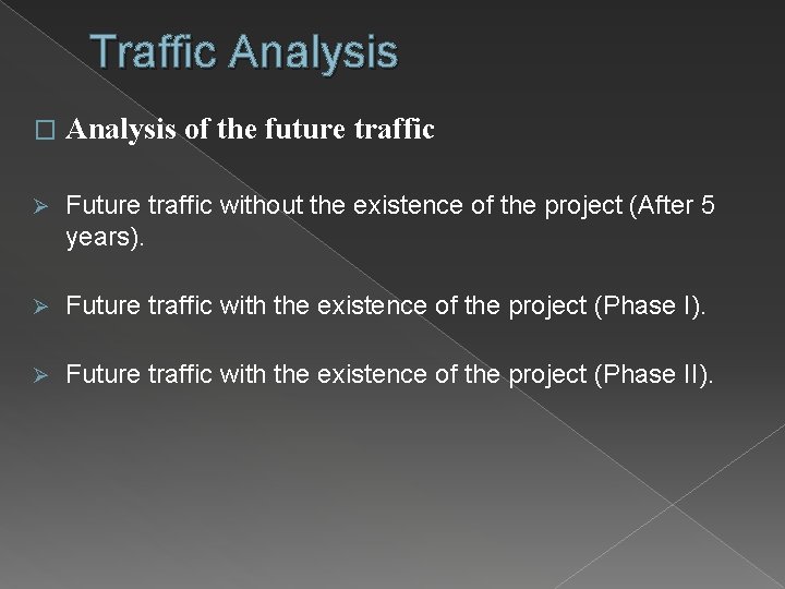 Traffic Analysis � Analysis of the future traffic Ø Future traffic without the existence