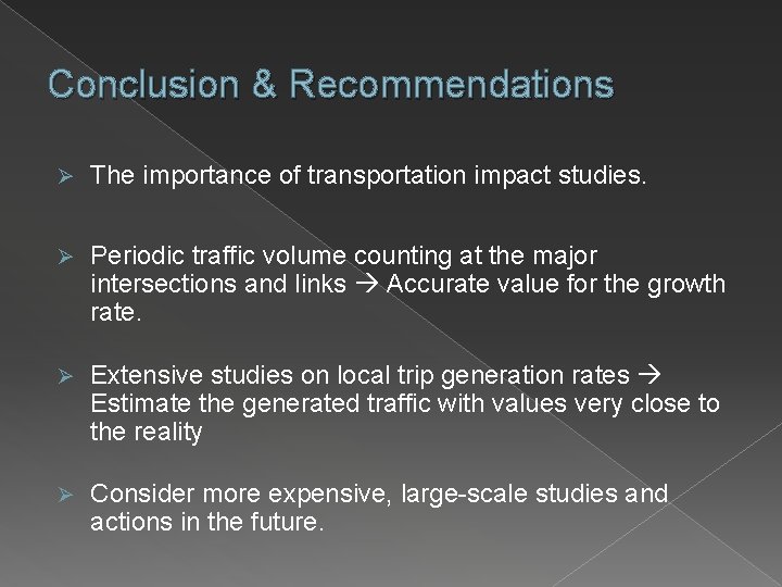 Conclusion & Recommendations Ø The importance of transportation impact studies. Ø Periodic traffic volume