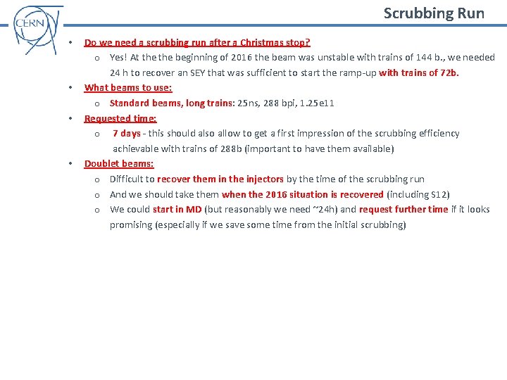 Scrubbing Run • • Do we need a scrubbing run after a Christmas stop?