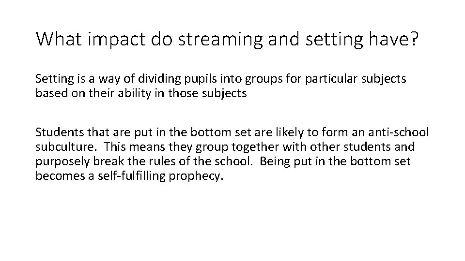 What impact do streaming and setting have? Setting is a way of dividing pupils