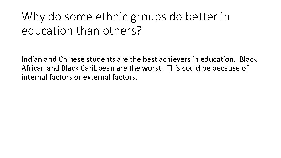 Why do some ethnic groups do better in education than others? Indian and Chinese