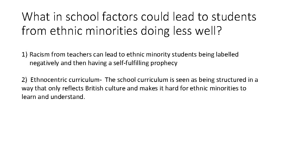What in school factors could lead to students from ethnic minorities doing less well?