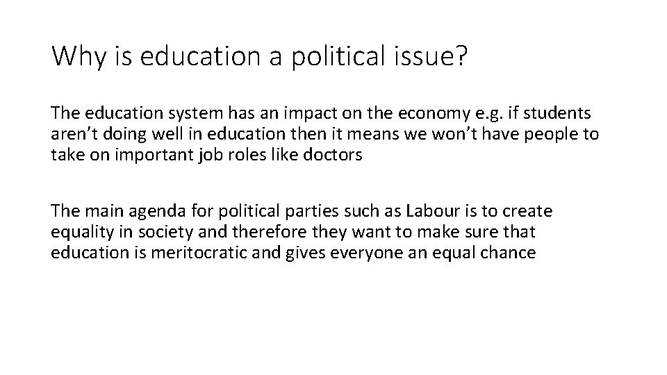 Why is education a political issue? The education system has an impact on the