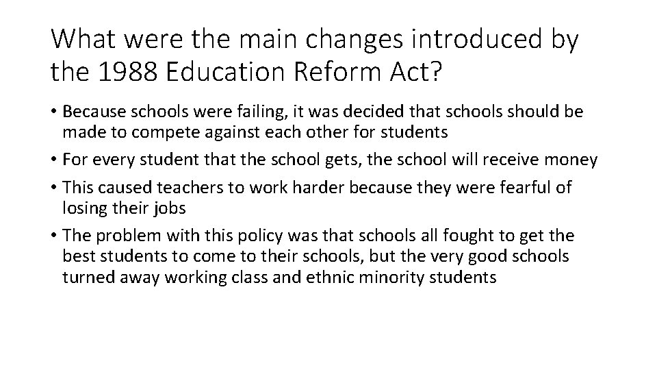 What were the main changes introduced by the 1988 Education Reform Act? • Because