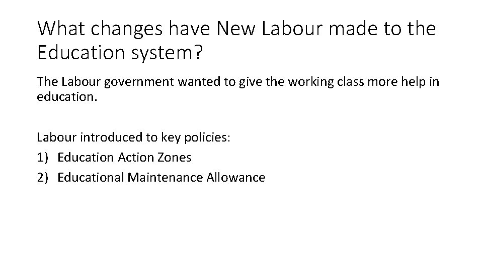 What changes have New Labour made to the Education system? The Labour government wanted