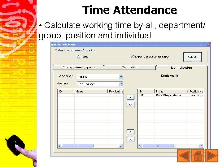 Time Attendance • Calculate working time by all, department/ group, position and individual 