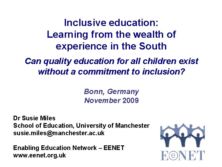 Inclusive education: Learning from the wealth of experience in the South Can quality education