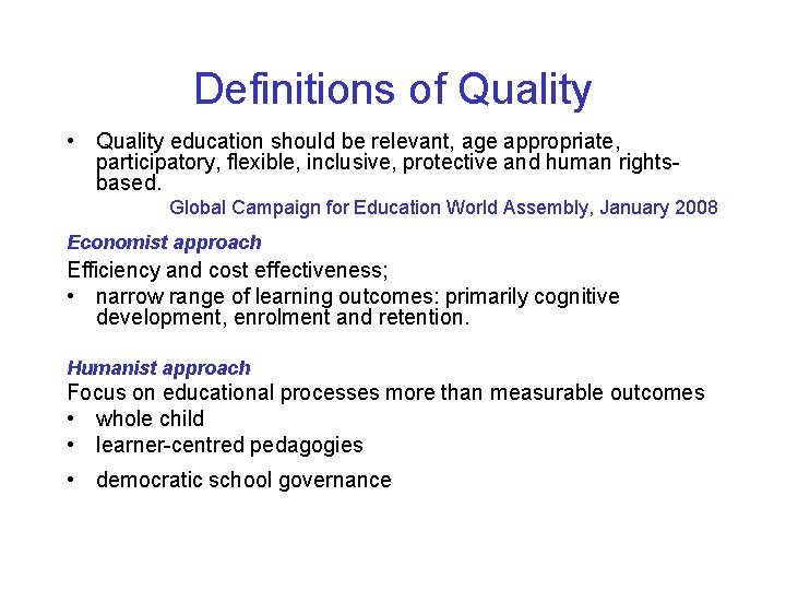 Definitions of Quality • Quality education should be relevant, age appropriate, participatory, flexible, inclusive,