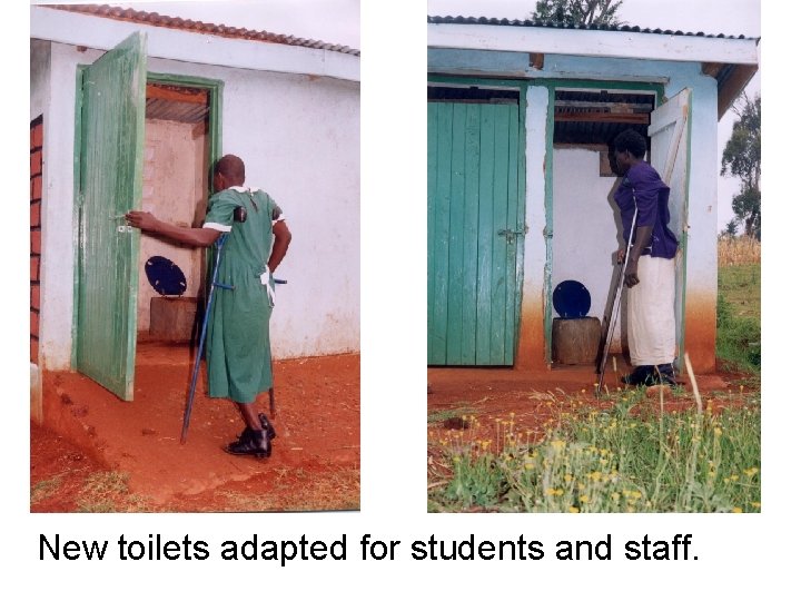 New toilets adapted for students and staff. 