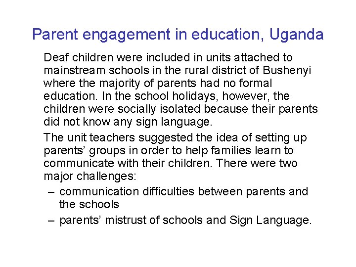 Parent engagement in education, Uganda Deaf children were included in units attached to mainstream