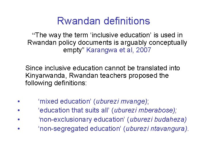 Rwandan definitions “The way the term ‘inclusive education’ is used in Rwandan policy documents