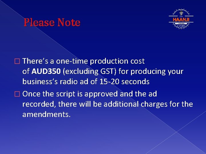Please Note � There’s a one-time production cost of AUD 350 (excluding GST) for