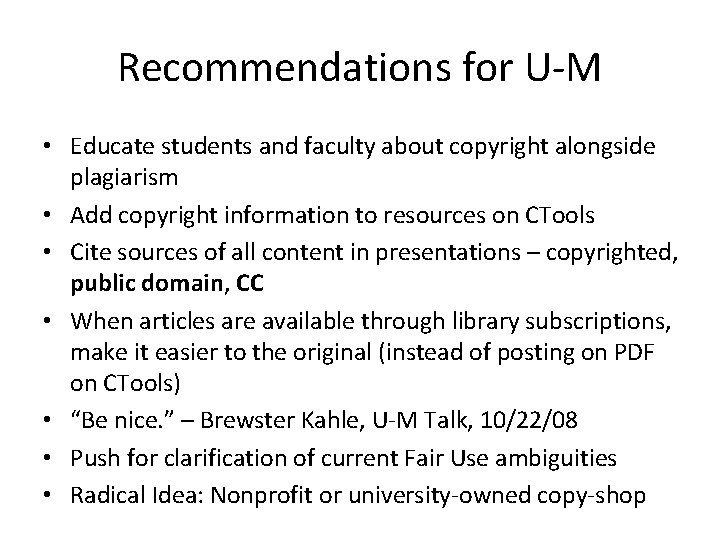Recommendations for U-M • Educate students and faculty about copyright alongside plagiarism • Add Recommendations for U-M • Educate students and faculty about copyright alongside plagiarism • Add