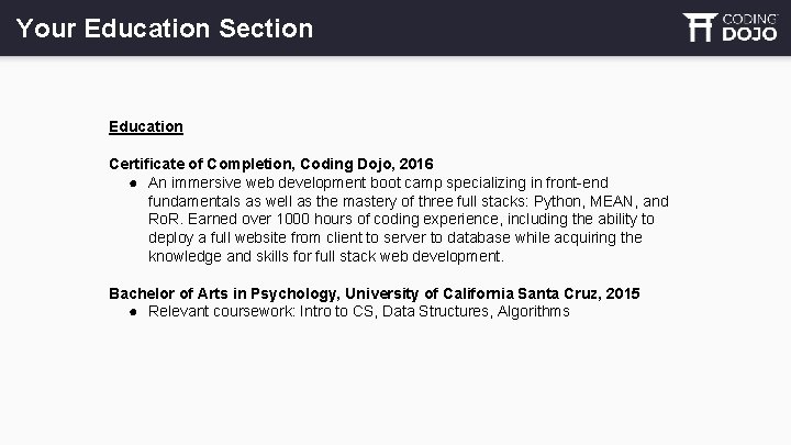Your Education Section Education Certificate of Completion, Coding Dojo, 2016 ● An immersive web