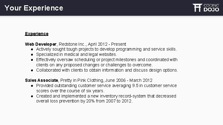 Your Experience Web Developer, Redstone Inc. , April 2012 - Present ● Actively sought
