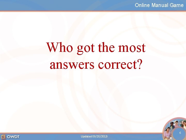 Online Manual Game Who got the most answers correct? Updated 09/20/2013 6 