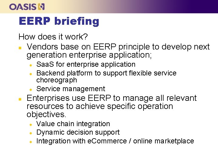EERP briefing How does it work? n Vendors base on EERP principle to develop