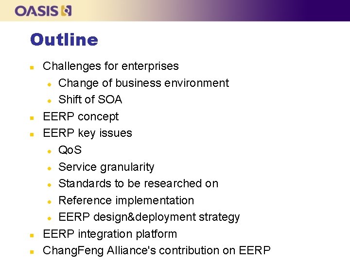 Outline n n n Challenges for enterprises l Change of business environment l Shift