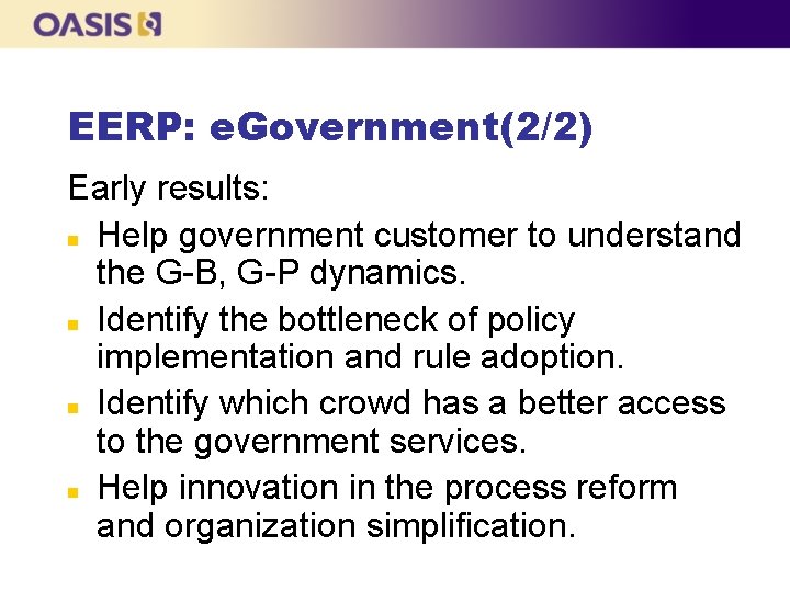 EERP: e. Government(2/2) Early results: n Help government customer to understand the G-B, G-P