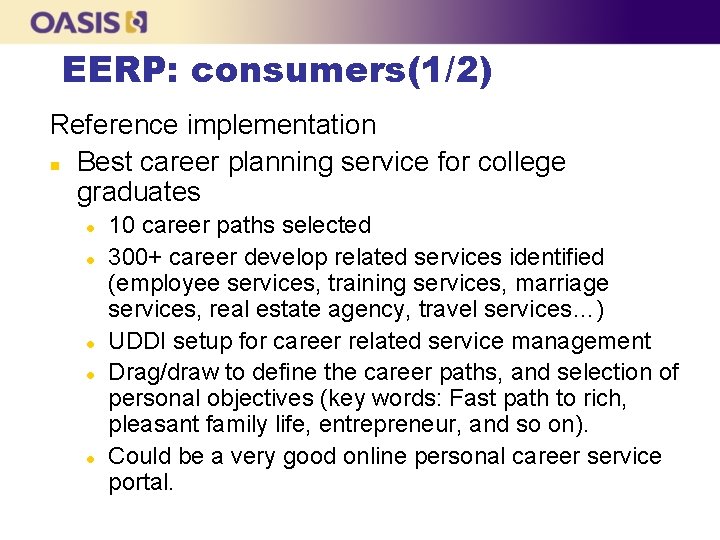 EERP: consumers(1/2) Reference implementation n Best career planning service for college graduates l l