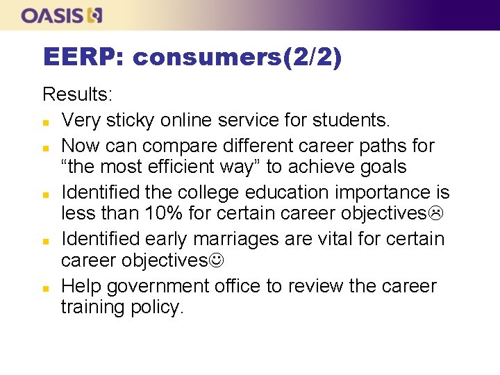 EERP: consumers(2/2) Results: n Very sticky online service for students. n Now can compare