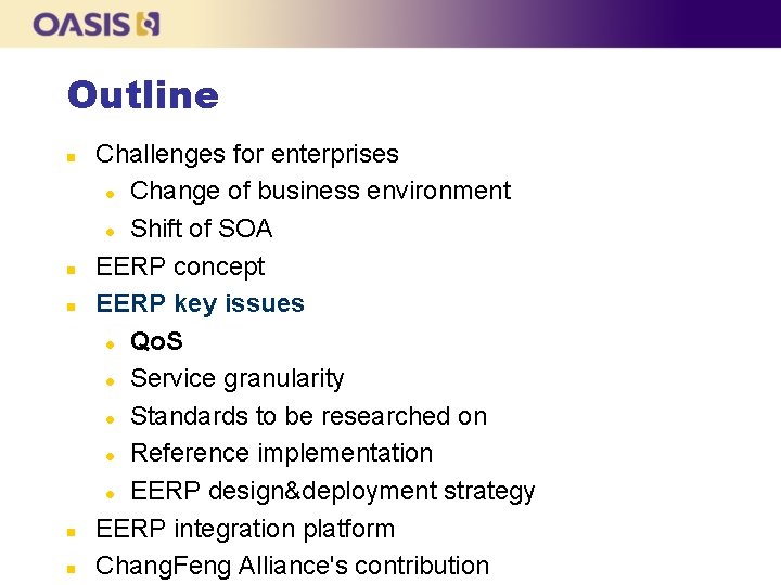 Outline n n n Challenges for enterprises l Change of business environment l Shift