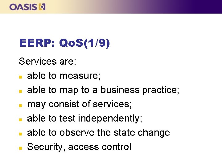EERP: Qo. S(1/9) Services are: n able to measure; n able to map to