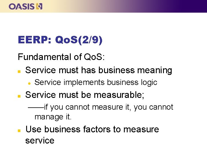 EERP: Qo. S(2/9) Fundamental of Qo. S: n Service must has business meaning l