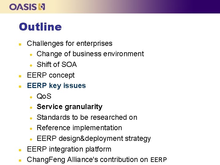 Outline n n n Challenges for enterprises l Change of business environment l Shift