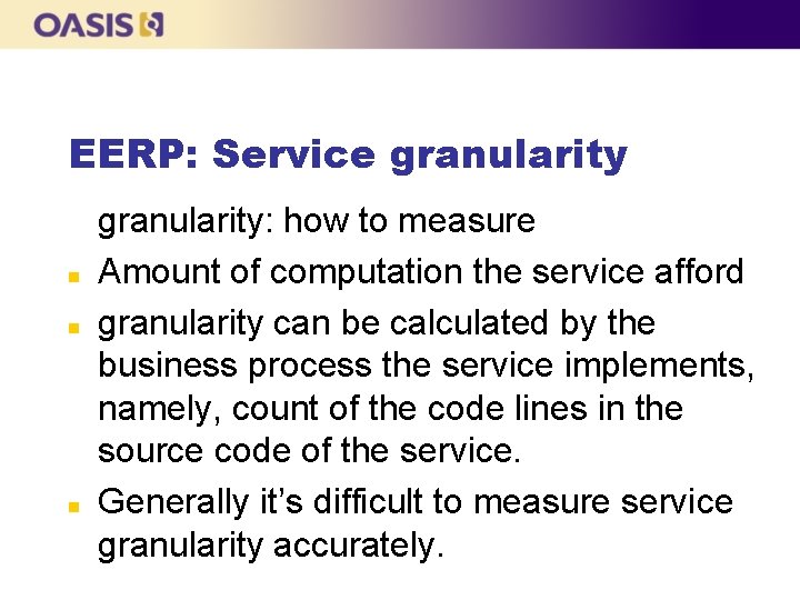 EERP: Service granularity n n n granularity: how to measure Amount of computation the