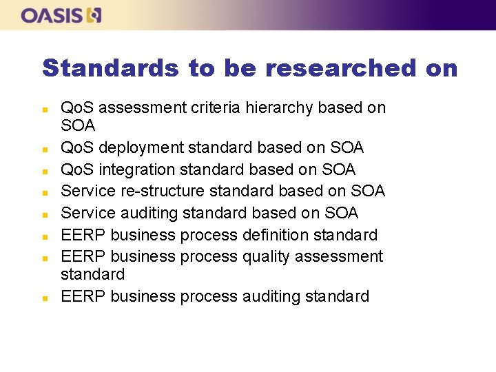 Standards to be researched on n n n n Qo. S assessment criteria hierarchy