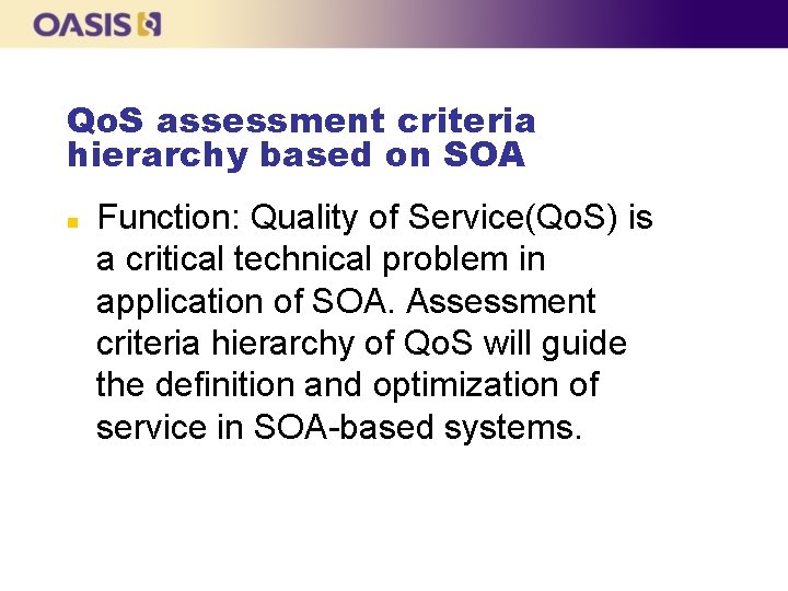 Qo. S assessment criteria hierarchy based on SOA n Function: Quality of Service(Qo. S)