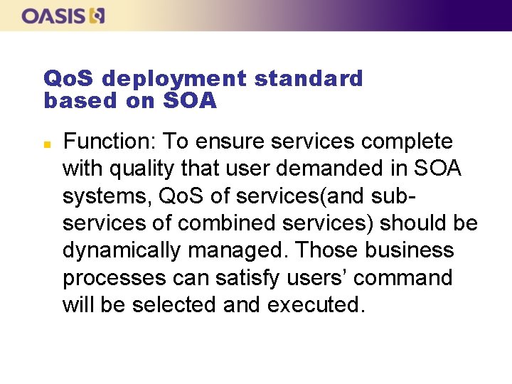 Qo. S deployment standard based on SOA n Function: To ensure services complete with