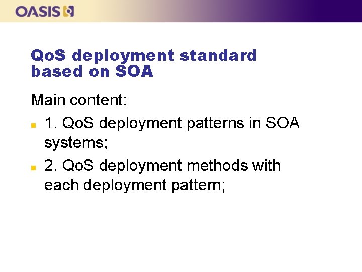 Qo. S deployment standard based on SOA Main content: n 1. Qo. S deployment