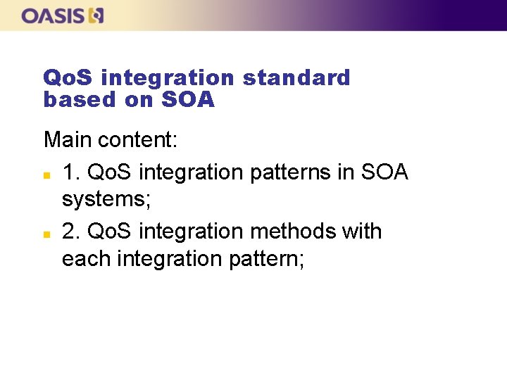 Qo. S integration standard based on SOA Main content: n 1. Qo. S integration