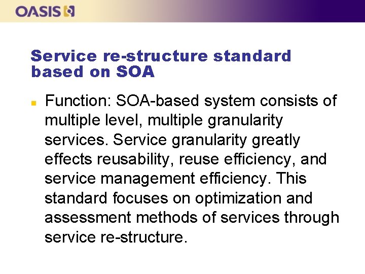 Service re-structure standard based on SOA n Function: SOA-based system consists of multiple level,