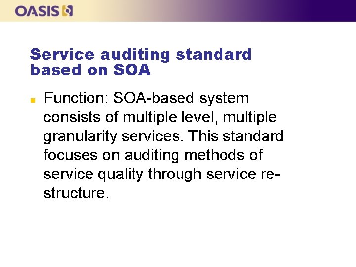 Service auditing standard based on SOA n Function: SOA-based system consists of multiple level,