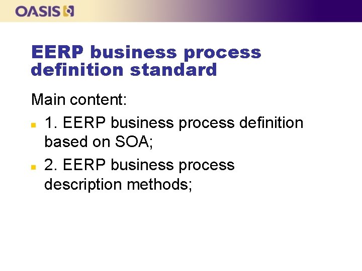 EERP business process definition standard Main content: n 1. EERP business process definition based