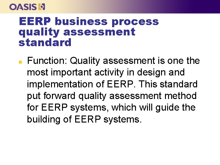 EERP business process quality assessment standard n Function: Quality assessment is one the most