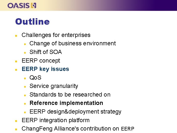 Outline n n n Challenges for enterprises l Change of business environment l Shift