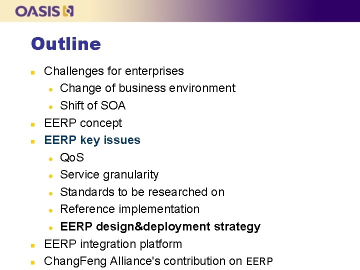 Outline n n n Challenges for enterprises l Change of business environment l Shift