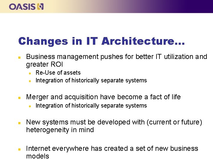 Changes in IT Architecture… n Business management pushes for better IT utilization and greater