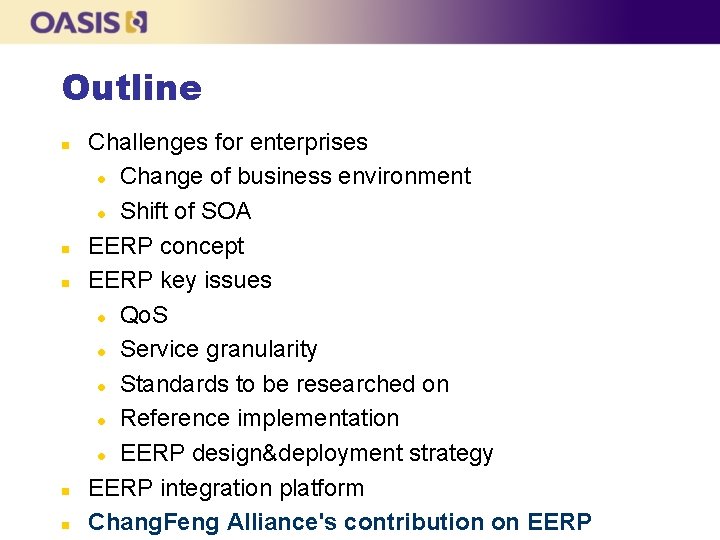 Outline n n n Challenges for enterprises l Change of business environment l Shift