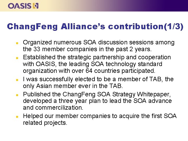 Chang. Feng Alliance’s contribution(1/3) n n n Organized numerous SOA discussion sessions among the