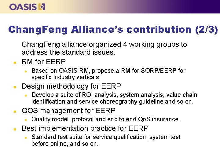 Chang. Feng Alliance’s contribution (2/3) n Chang. Feng alliance organized 4 working groups to