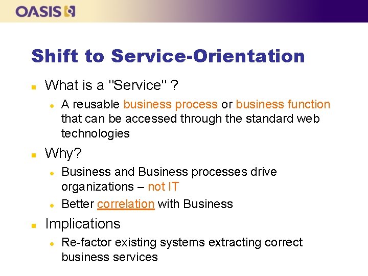 Shift to Service-Orientation n What is a "Service" ? l n Why? l l