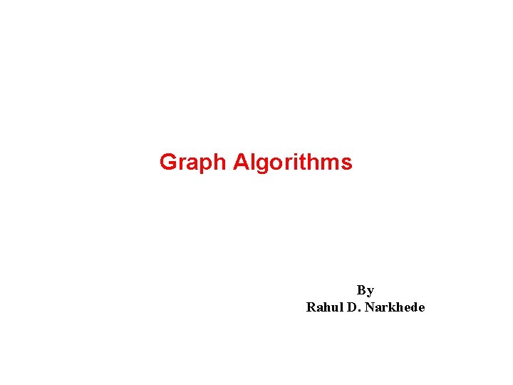 Graph Algorithms By Rahul D. Narkhede 