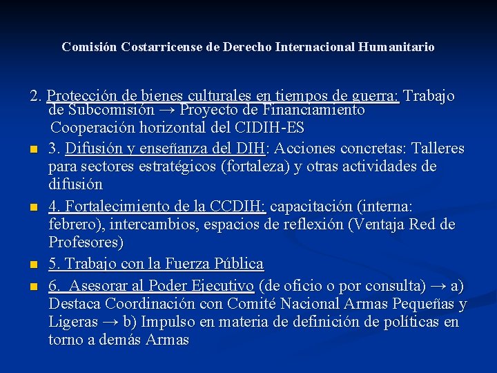 Comisión Costarricense de Derecho Internacional Humanitario 2. Protección de bienes culturales en tiempos de