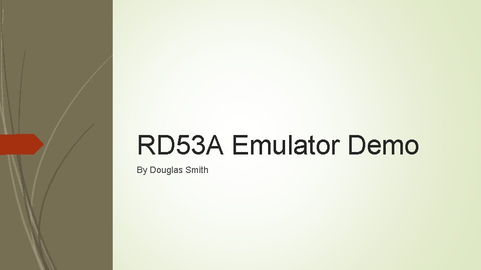 RD 53 A Emulator Demo By Douglas Smith 